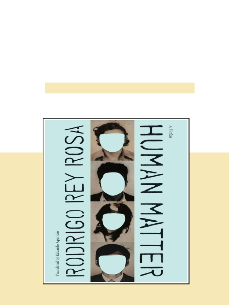 Human Matter (Latin American Literature in Translation) Rodrigo Rey ...