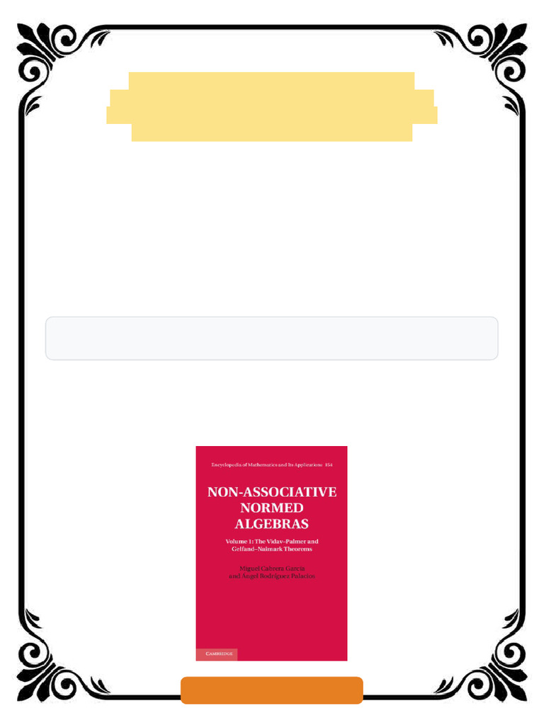 Non Associative Normed Algebras Volume 1 The Vidav Palmer and Gelfand ...