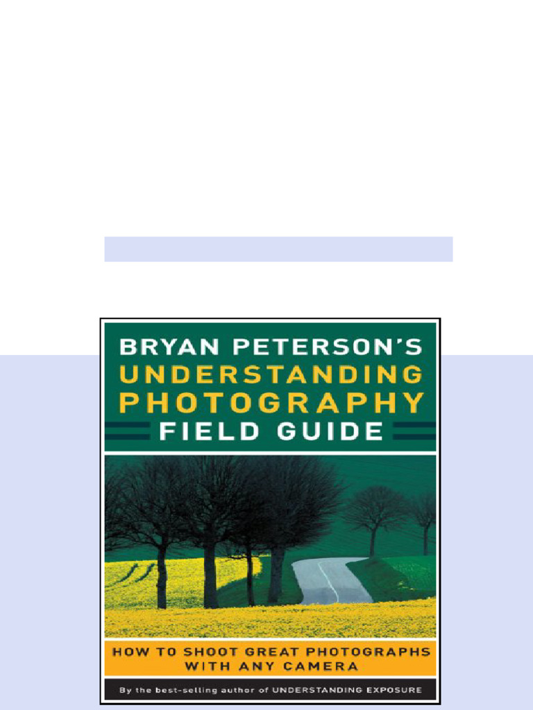 (Ebook) Bryan Peterson's Understanding Photography Field Guide: How To ...