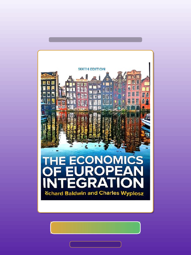 Test Bank for the Economics of European Integration 6th Edition Richard ...