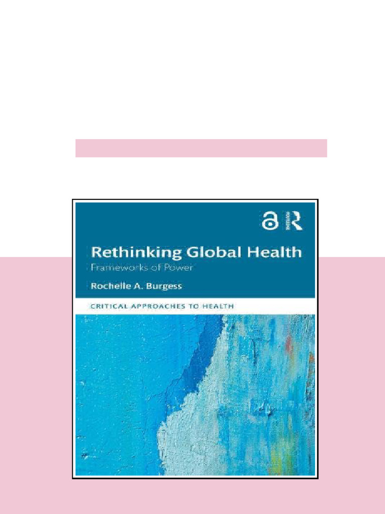 Rethinking Global Health 1st Edition Rochelle A. Burgess - Ebook and ...