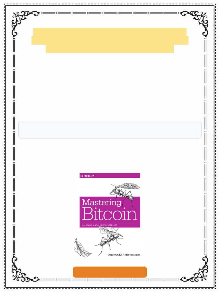Mastering Bitcoin Unlocking Digital Cryptocurrencies 1st Edition Andreas M. Antonopoulos  ebook enhanced readability version | PDF | Bitcoin