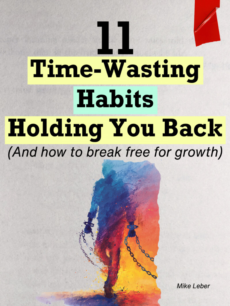 11 Time-Wasting Habits Holding You Back From Growth | PDF