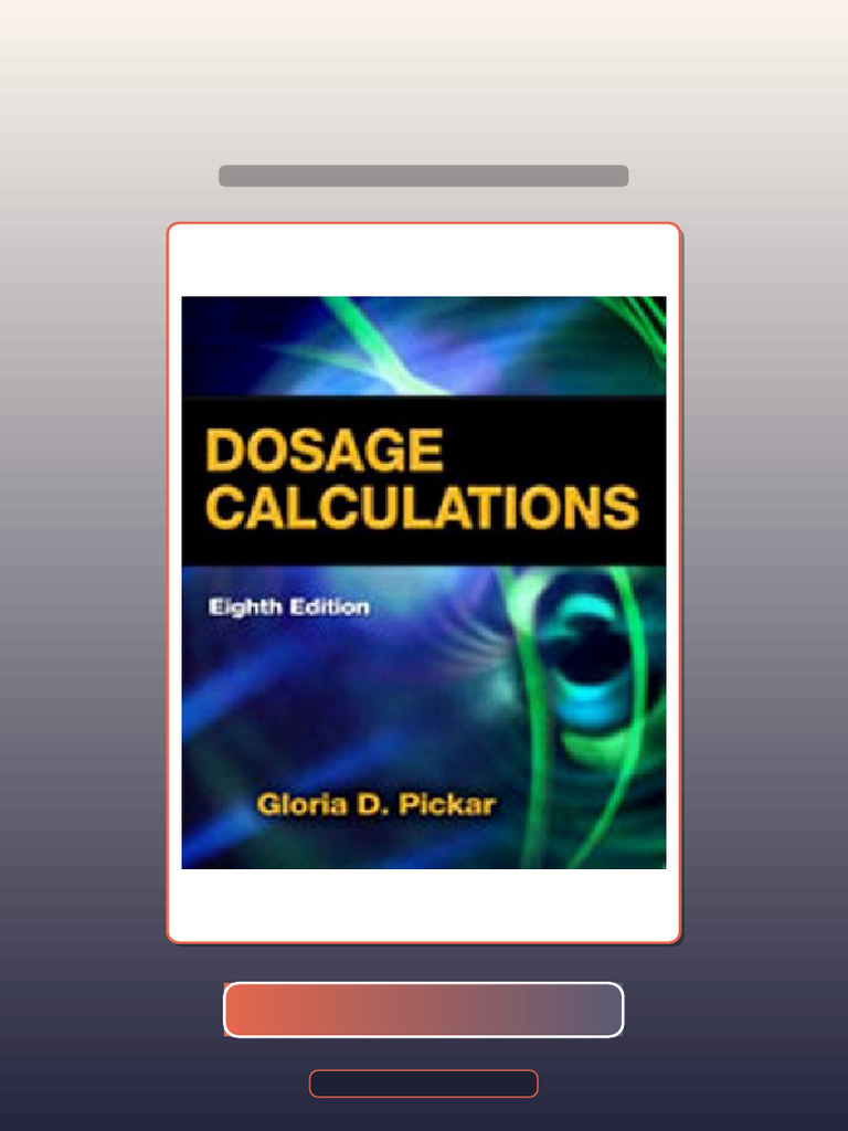 Test Bank of Dosage Calculations 8E Pickar eBook and TestBank