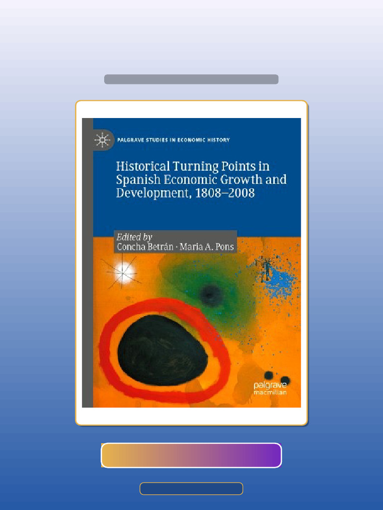Test Bank For Historical Turning Poins in Spanish Economic Growth and ...