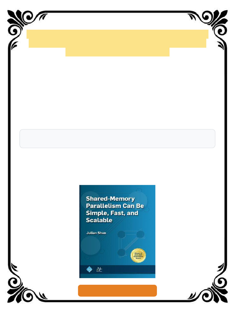 Shared Memory Parallelism Can Be Simple Fast and Scalable Julian Shun ...