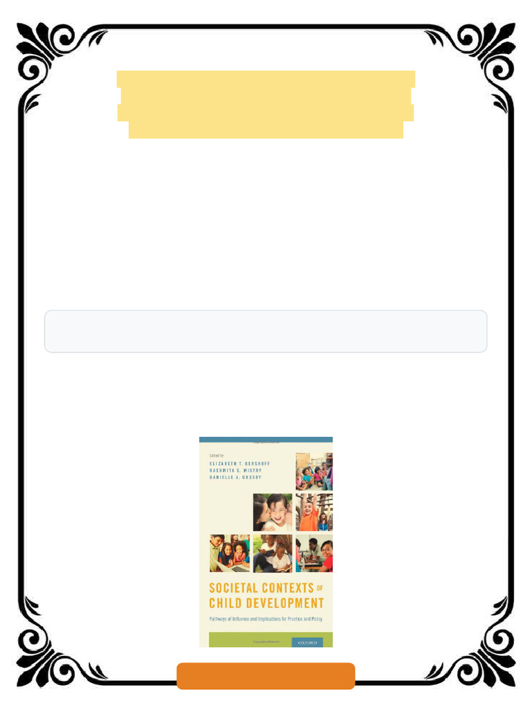 Societal Contexts of Child Development Pathways of Influence and Implications for Practice and ...