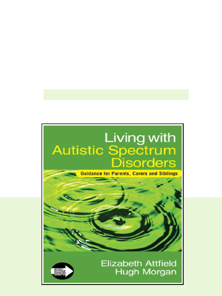 Living With Autistic Spectrum Disorders Guidance For Parents Carers And ...