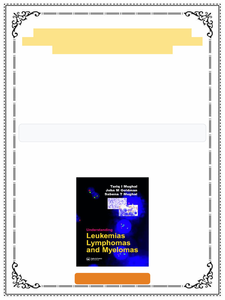 Understanding Leukemias Lymphomas and Myelomas Second Edition Tariq ...