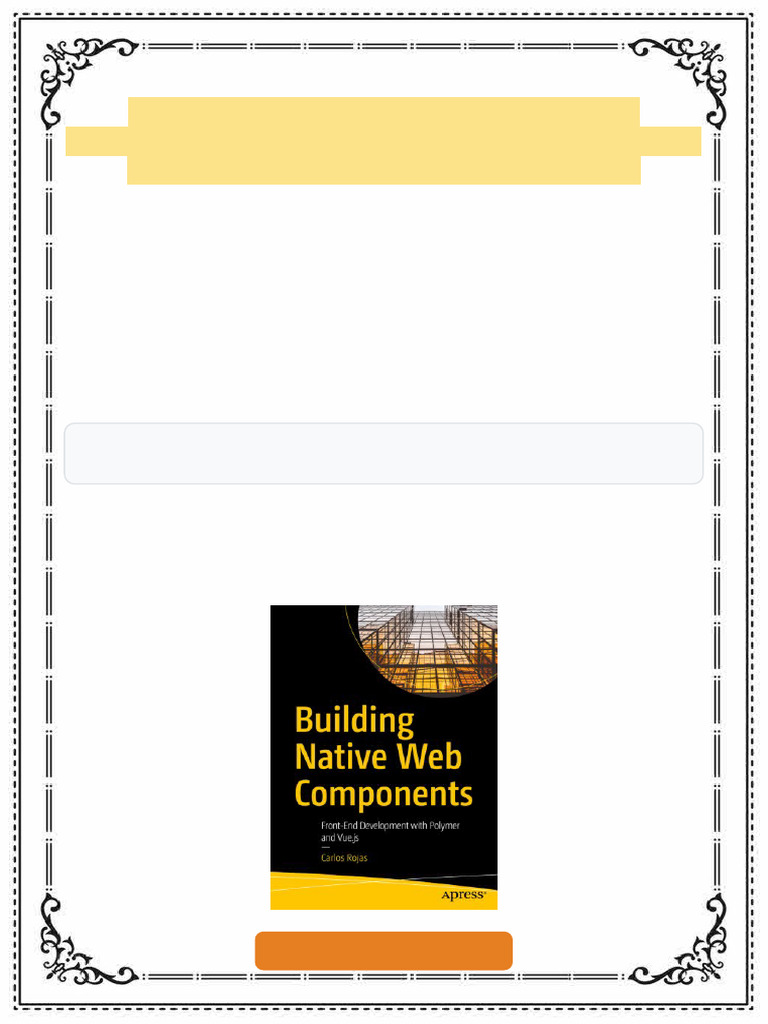 Building Native Web Components: Front-End Development With Polymer and ...