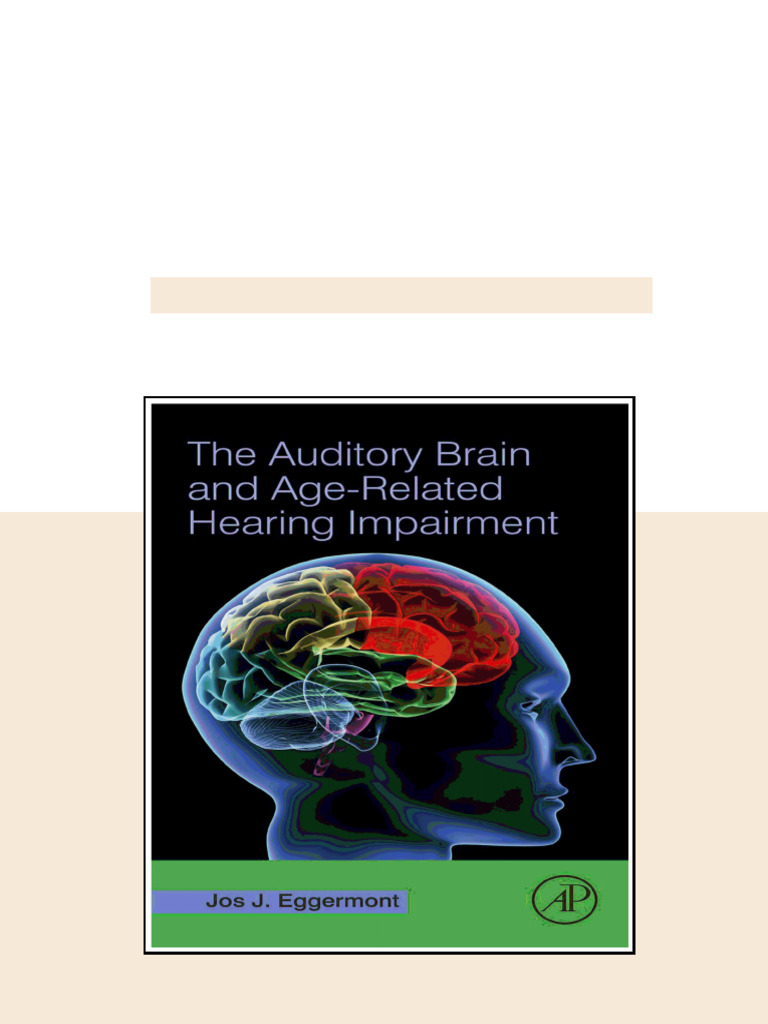Auditory Brain and Age Related Hearing Impairment 1st The All Chapters ...