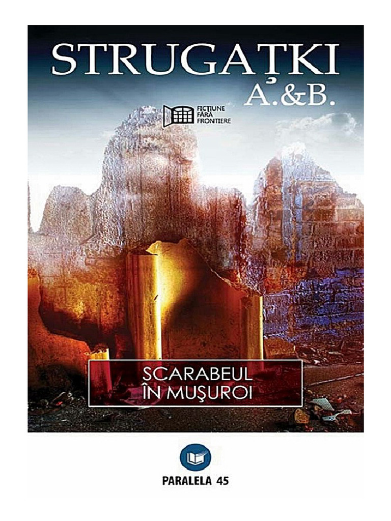 Arkadi & Boris Strugatki - Scarabeul in Musuroi v1.0 | PDF