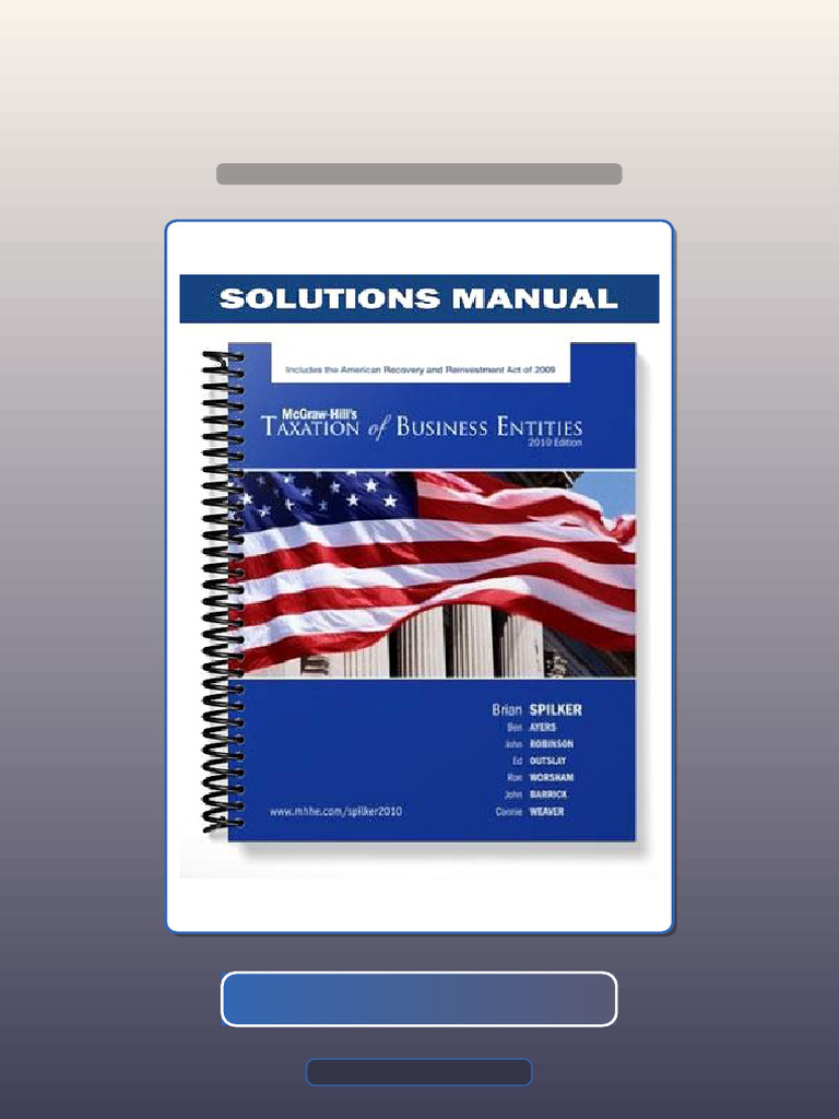 Taxation of Business Entities 2010 Edition 1st Edition by Spilker Test ...