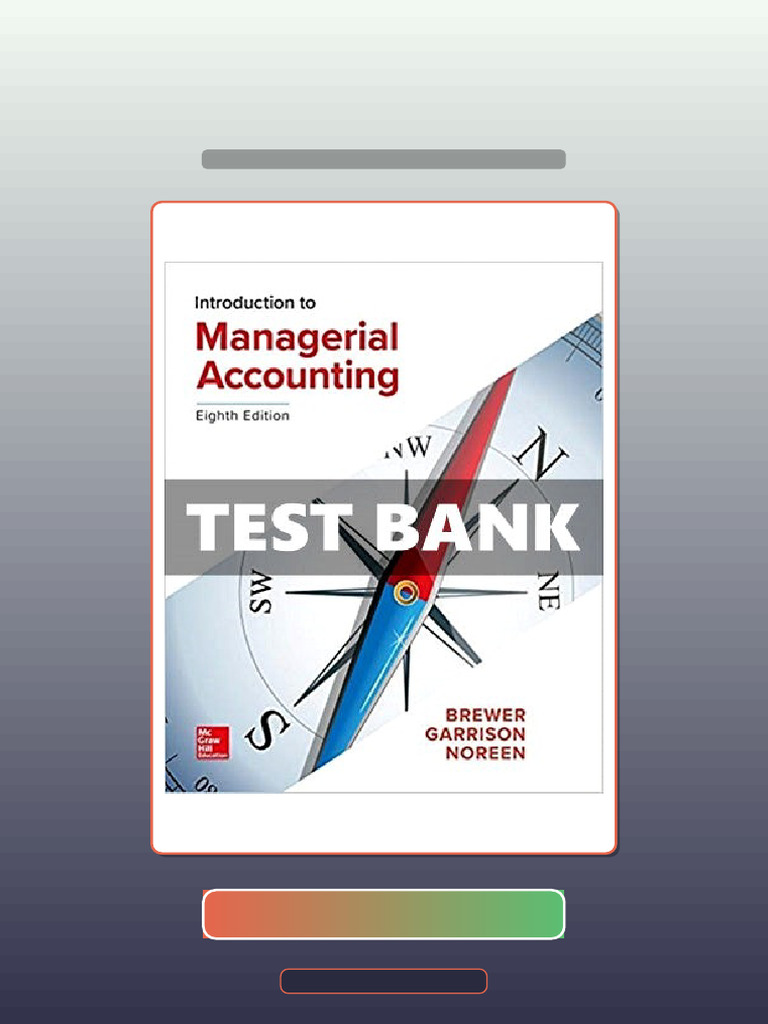 Test Bank of Introduction to Managerial Accounting 8th Edition Brewer eBook and TestBank Bundle ...