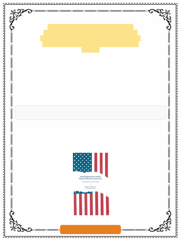 Social Fragmentation and The Decline of American Democracy: The End of ...