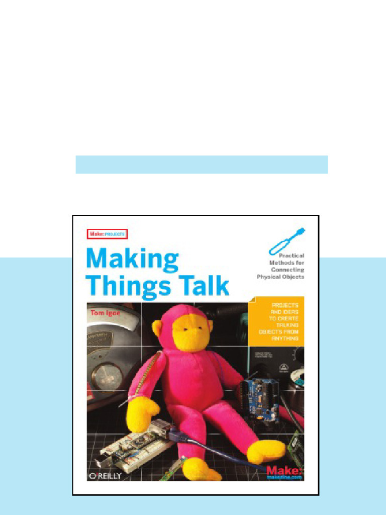 Making Things Talk Practical Methods For Connecting Physical Objects ...