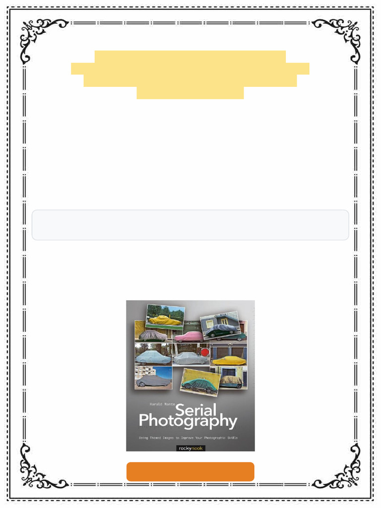 Serial Photography Using Themed Images To Improve Your Photographic ...