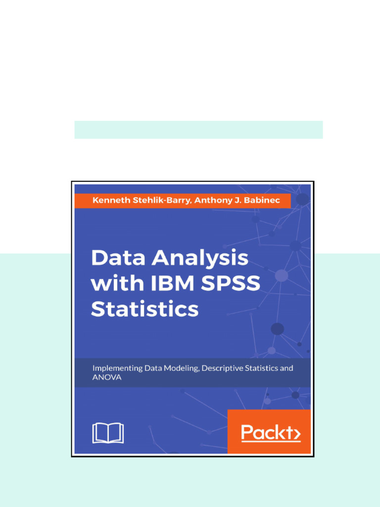 Data Analysis with IBM SPSS Statistics 178728381X online version | PDF