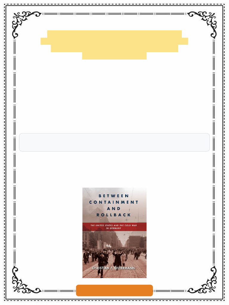 Between Containment and Rollback The United States and The Cold War in ...