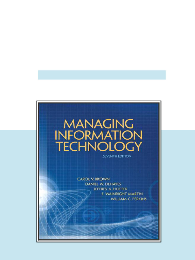 (PowerPoint) Managing Information Technology 7th Edition Carol V. Brown ...