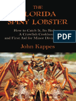 The Florida Spiny Lobster: How To Catch It, Its Biology, A Crawfish Cookbook, and First Aid For Minor Diving Injuries