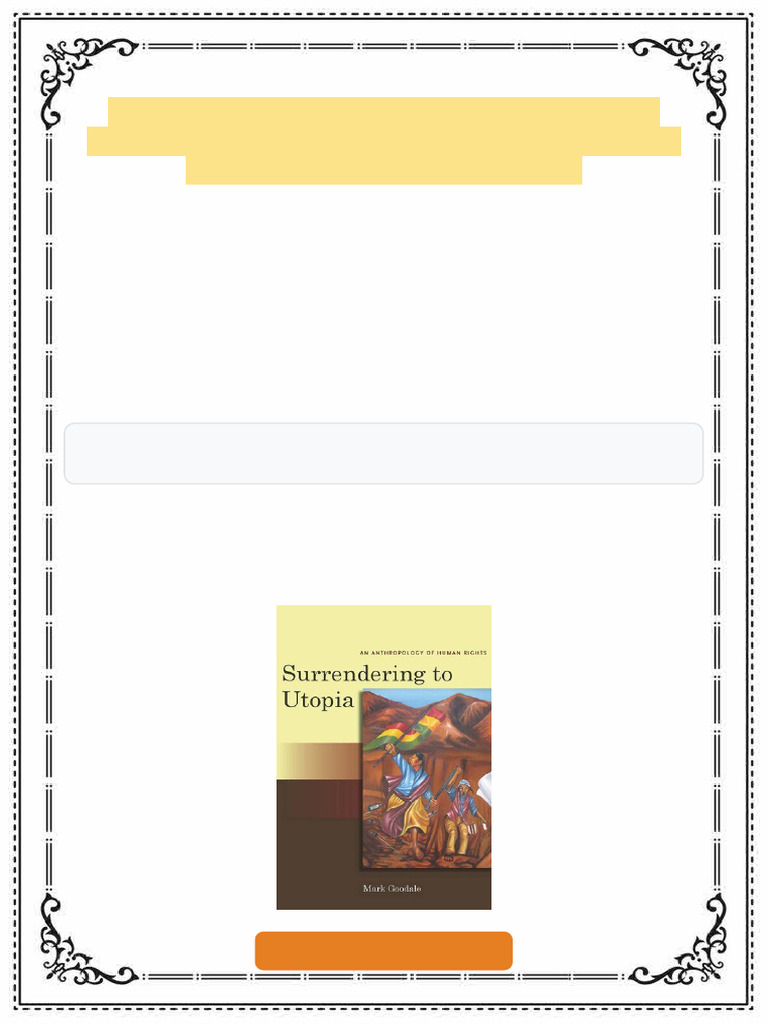 Surrendering to Utopia An Anthropology of Human Rights 1st Edition Mark ...