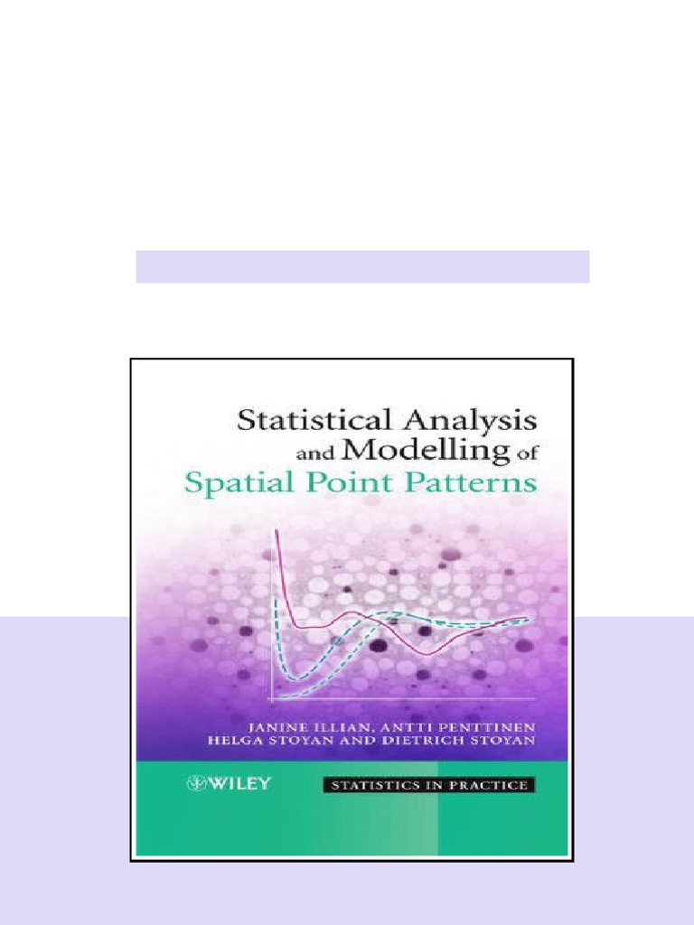 Statistical Analysis And Modelling Of Spatial Point Patterns Janine ...