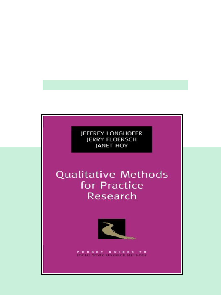 Qualitative Methods for Practice Research 1st Edition Jeffrey Longhofer ...