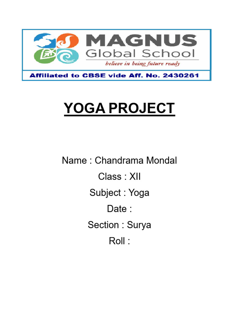 Yoga Project: Name: Chandrama Mondal Class: XII Subject: Yoga Date ...