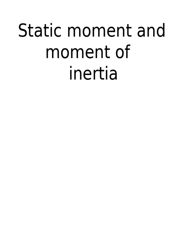 Static Moment and Moment of Inertia Explained | PDF