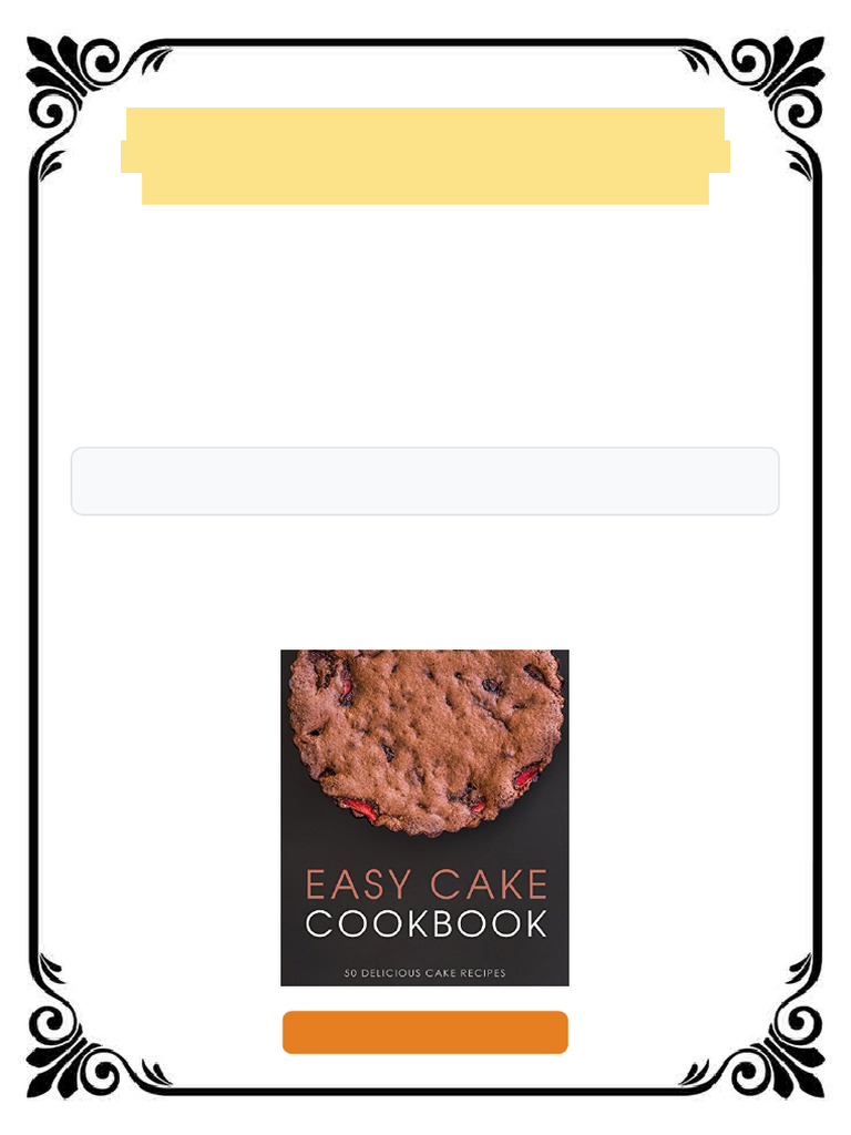 Easy Cake Cookbook: Delicious and Classic Cake Recipes (2nd Edition ...