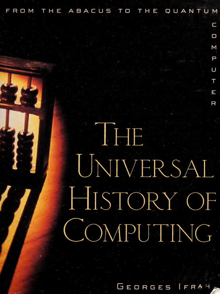 The Universal History of Computing From the Abacus to the Quantum ...