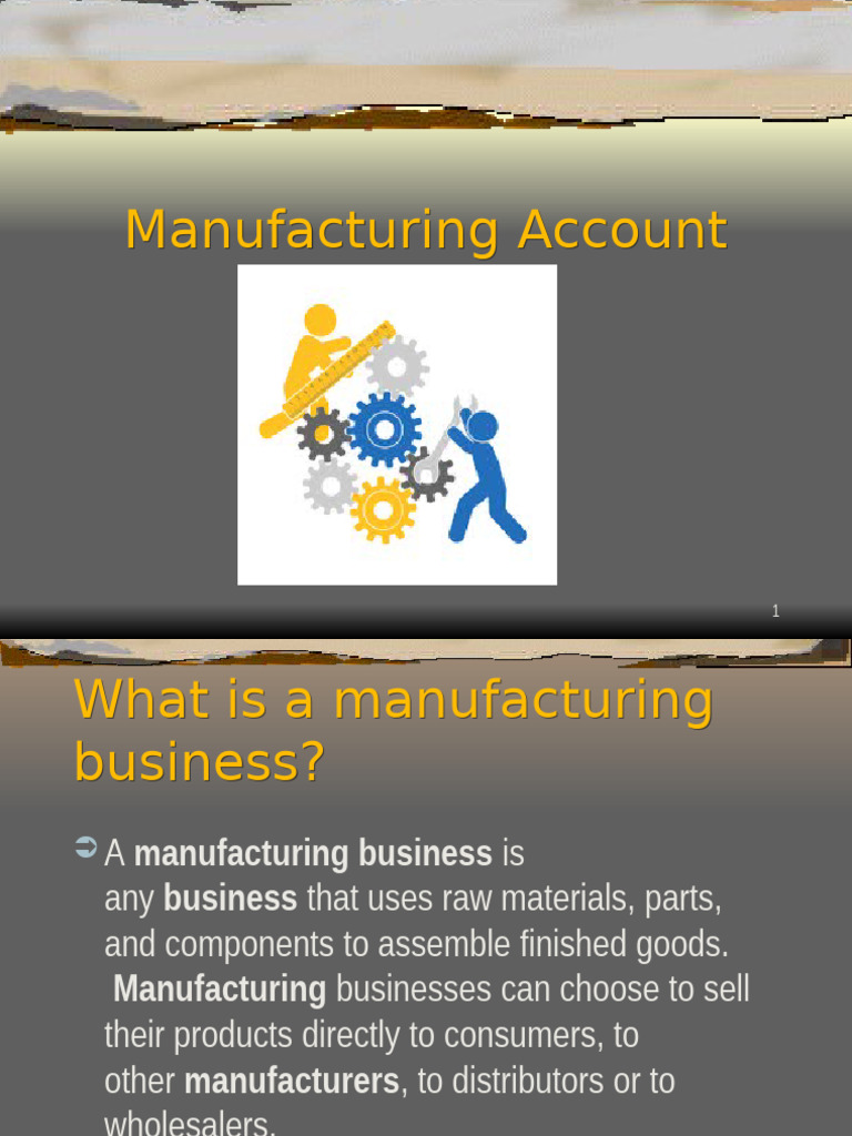 Understanding Manufacturing Accounts | PDF | Cost Of Goods Sold | Overtime