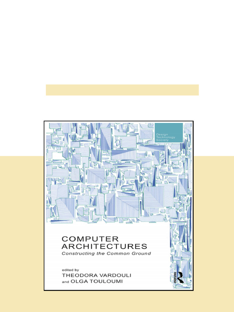 Computer Architectures; Constructing the Common Ground; First Edition ...
