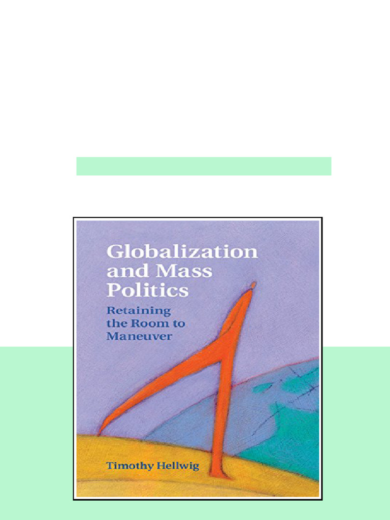 Globalization And Mass Politics Retaining The Room To Maneuver Timothy ...