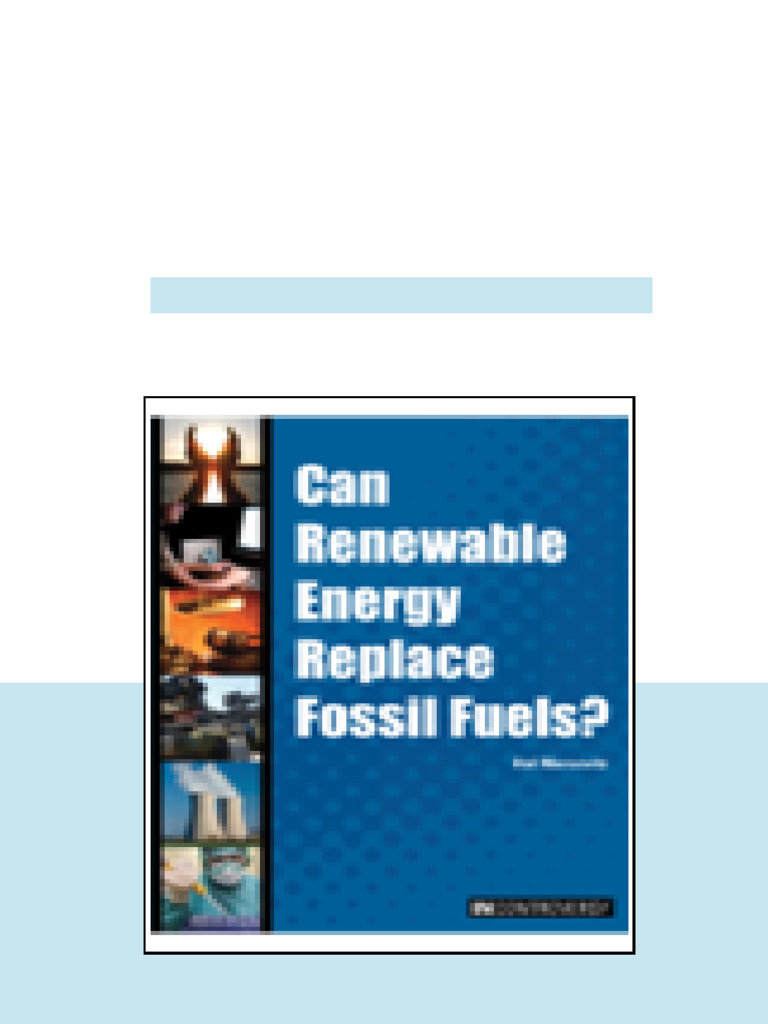 Can Renewable Energy Replace Fossil Fuels Hal Marcovitz pdf available ...