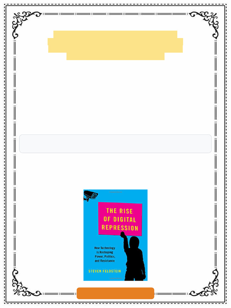 4860the Rise of Digital Repression: How Technology Is Reshaping Power ...