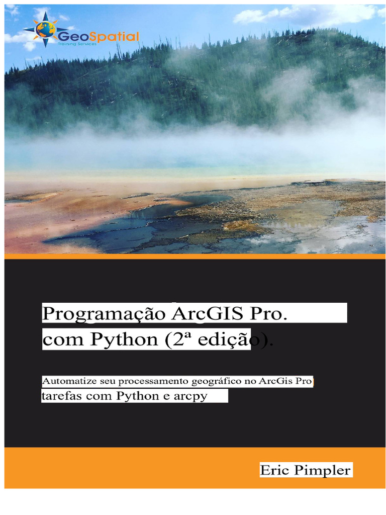 Eric Pimpler: Especialista em ArcGIS Pro | PDF | Python (linguagem de ...