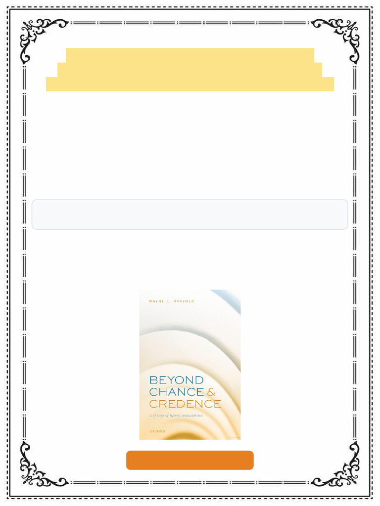 Beyond Chance and Credence: A Theory of Hybrid Probabilities 1st ...