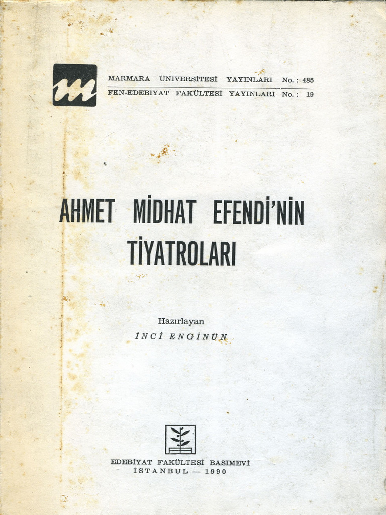 İnci Enginün Ahmet Mithat Efendi'Nin Tiyatroları Marmara Üniversitesi | PDF
