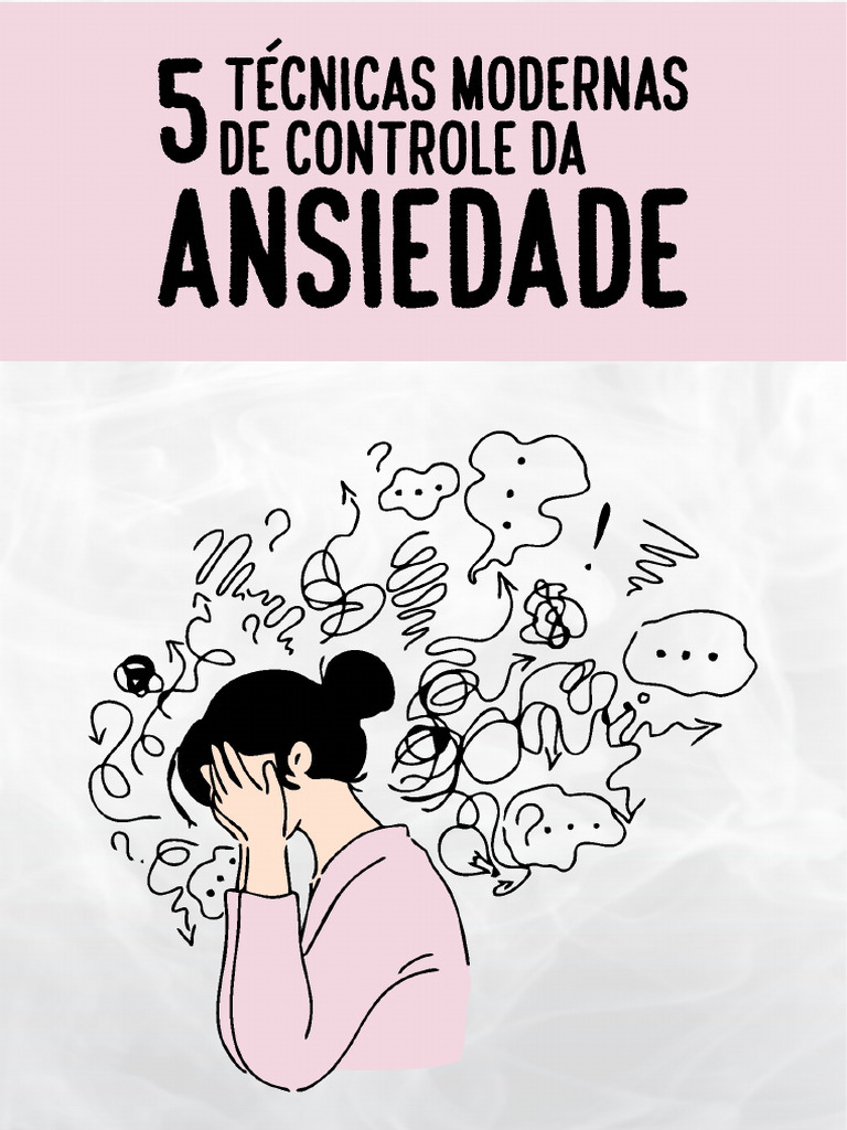 5 Técnicas Eficazes para Controlar Ansiedade | PDF | Ansiedade | Pensamento