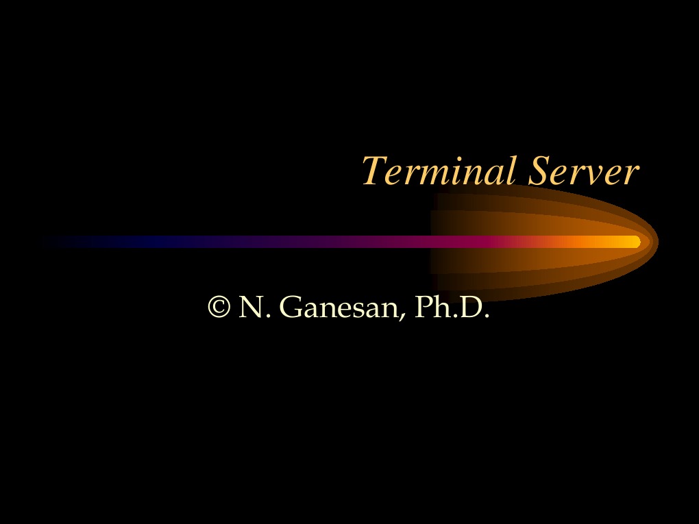 Terminal Server: © N. Ganesan, PH.D | PDF | Remote Desktop Services ...