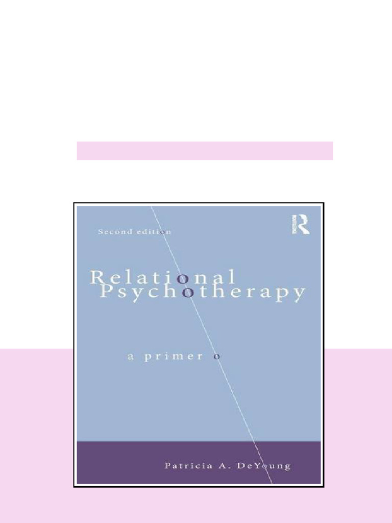 Relational Psychotherapy A Primer 2nd Edition Patricia A Deyoung full ...