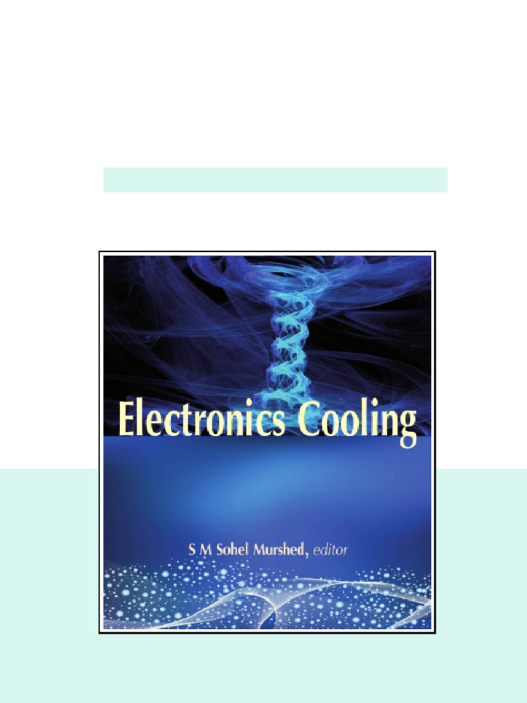 Electronics Cooling S M Sohel Murshed full | PDF | Coolant | Heat Transfer