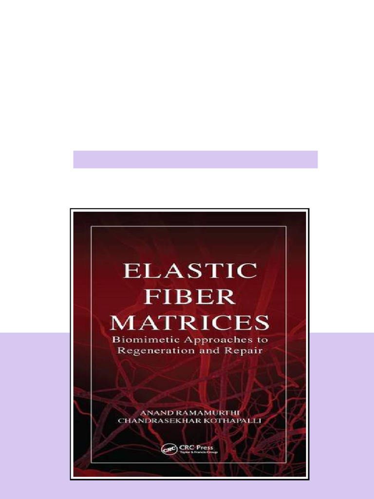 Elastic Fiber Matrices Biomimetic Approaches To Regeneration And Repair ...