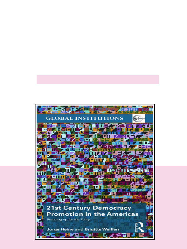 21st Century Democracy Promotion in The Americas Standing Up For The ...