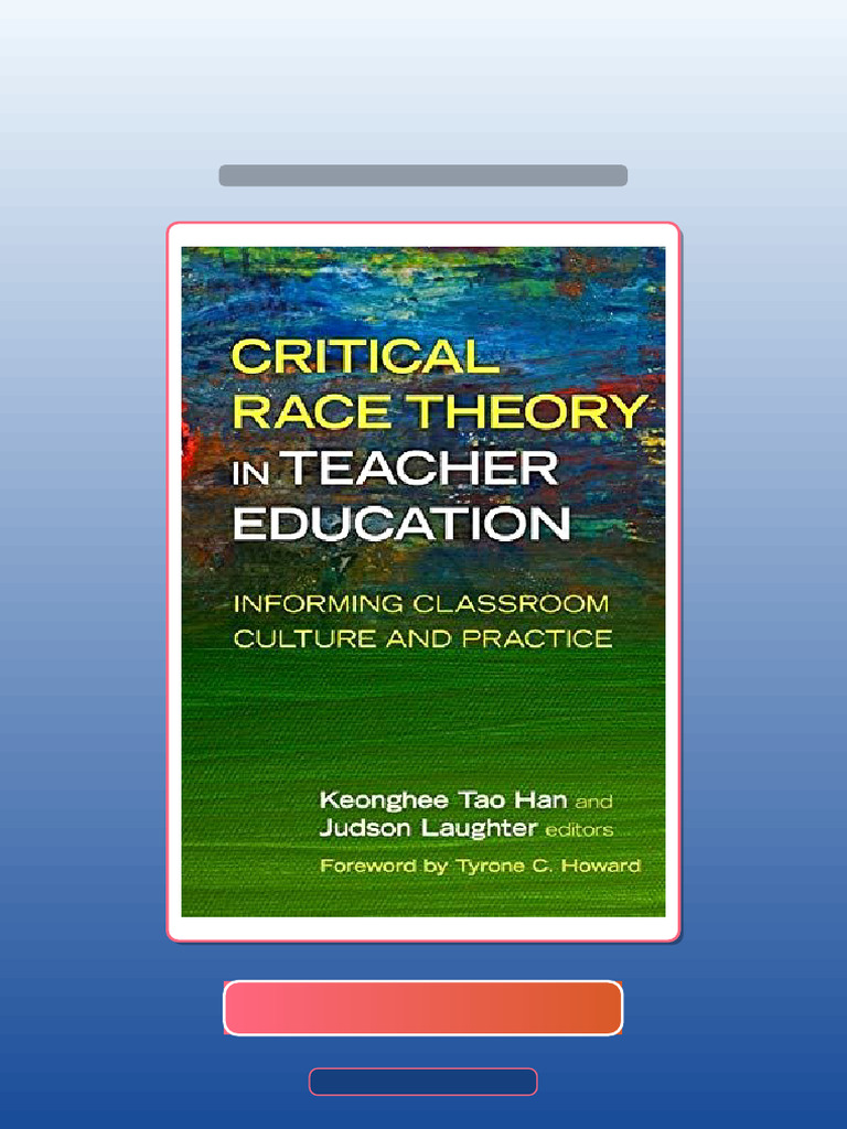 Test Bank for Critical Race Theory in Teacher Education Informing ...