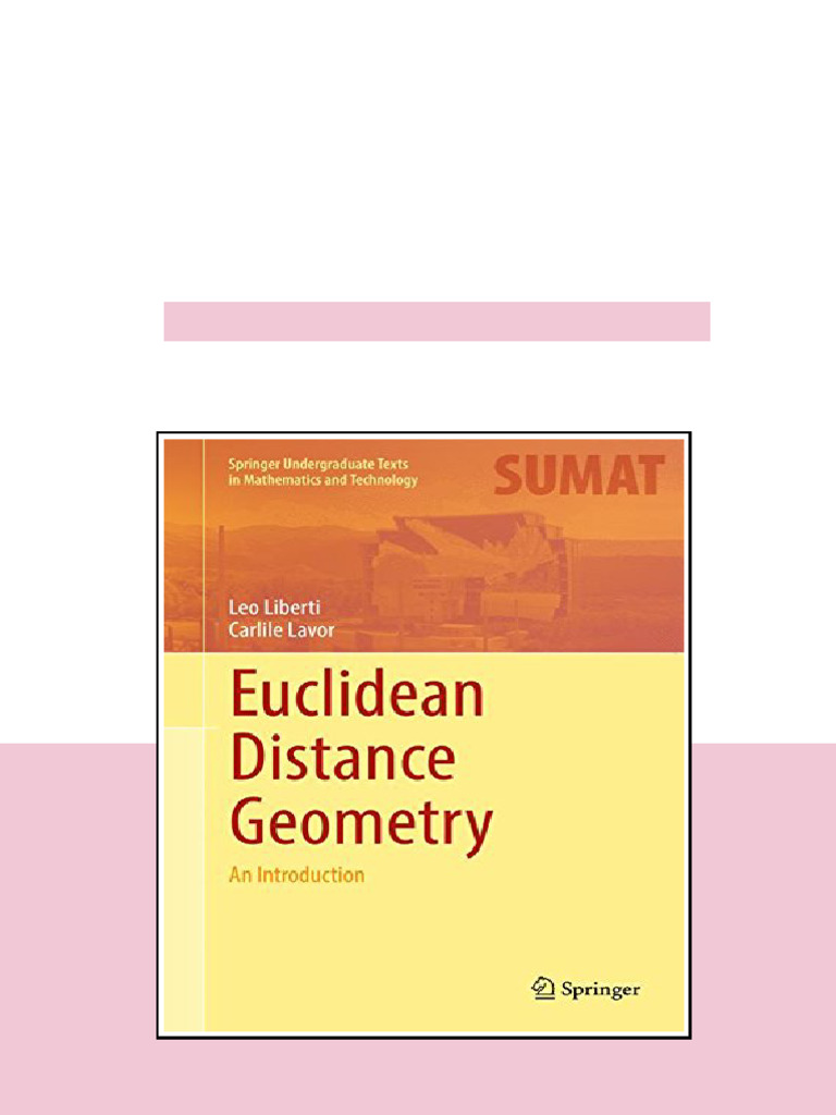 Euclidean Distance Geometry An Introduction 1st Leo Liberti all ...
