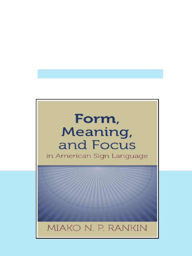Form Meaning And Focus In American Sign Language 1st Miako N P Rankin ...