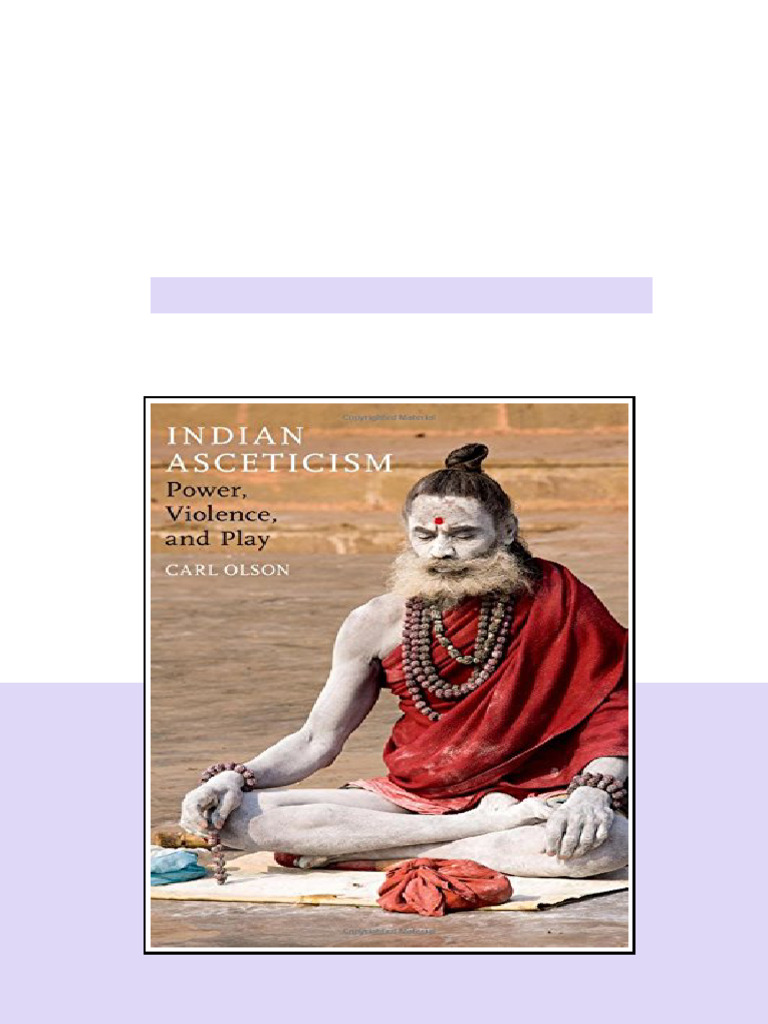 Indian Asceticism Power Violence And Play 1st Edition Carl Olson latest ...